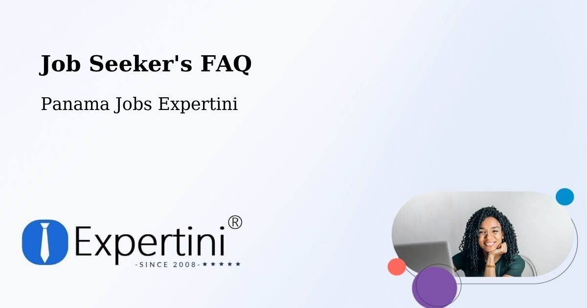 Job Seeker FAQ – La Chorrera - Panama Jobs Expertini